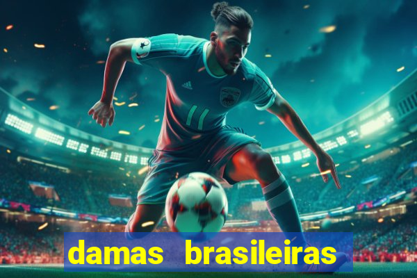 damas brasileiras jogar online